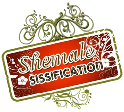 Shemale Sissification
