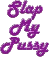 Slap My Pussy