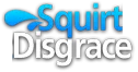 Squirt Disgrace
