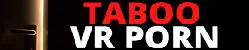 Taboo VR Porn