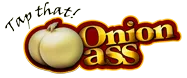 Tap That Onion Ass