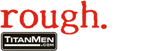 TitanMen Rough