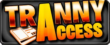 Tranny Access