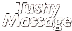 Tushy Massage