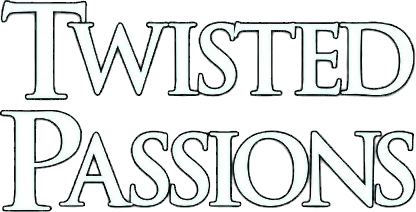 Twisted Passions
