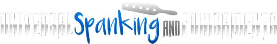 Universal Spanking and Punishments
