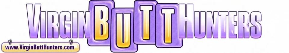 Virgin Butt Hunters