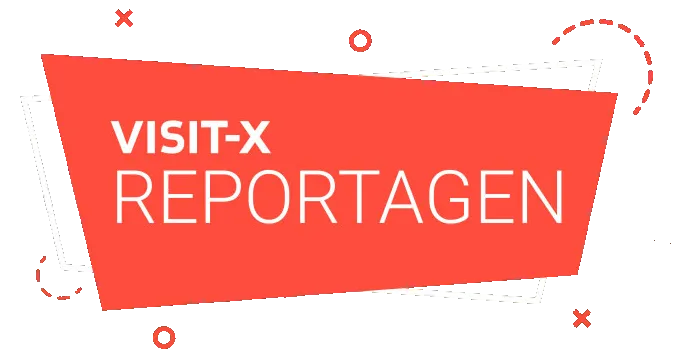 Visit-X Reportagen