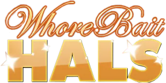 Whore Bait Hal's