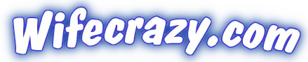 Wife Crazy