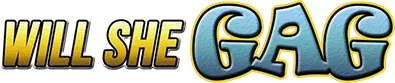 WillSheGag