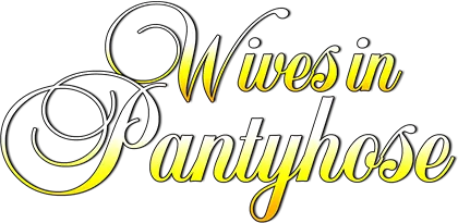 Wives in Pantyhose