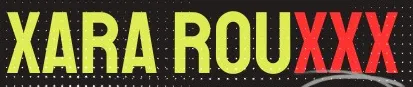 Xara Rouxxx